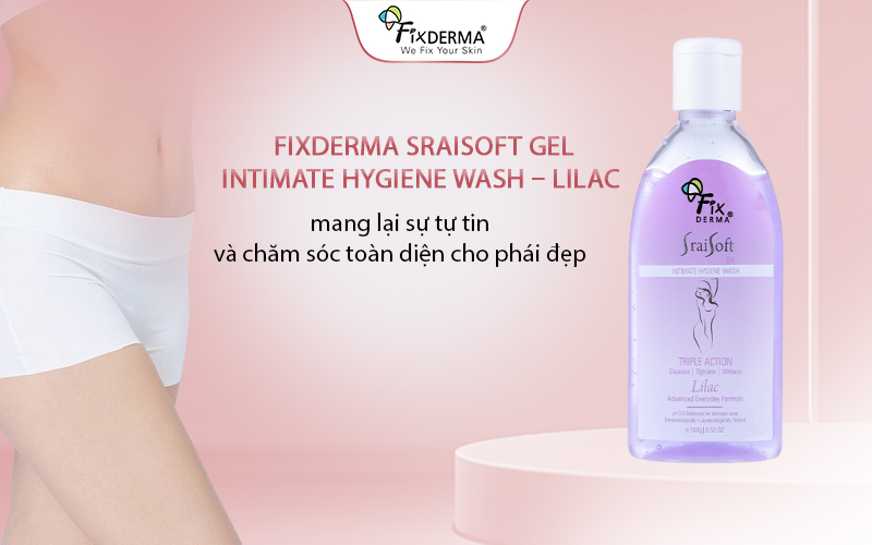 Công dụng của dung dịch vệ sinh phụ nữ Fixderma Sraisoft Gel Intimate Hygiene Wash – Lilac