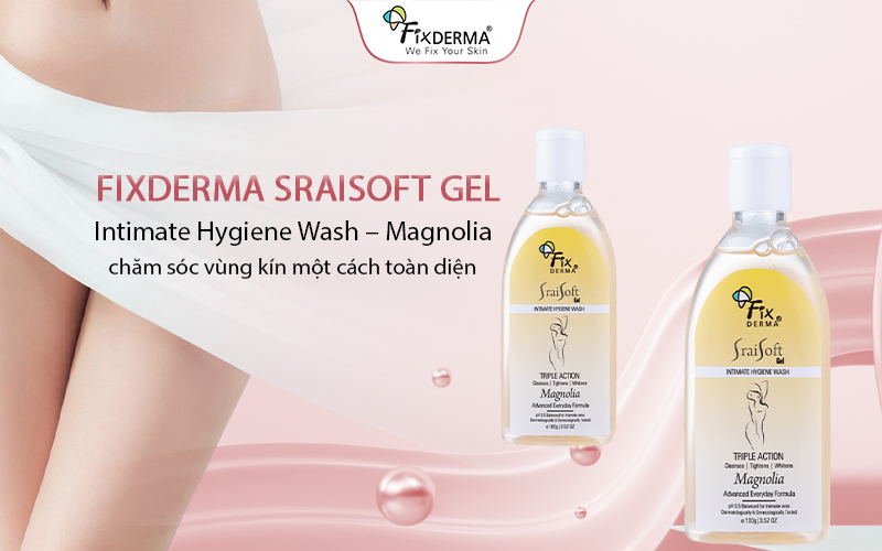 Công dụng của Fixderma Sraisoft Gel Intimate Hygiene Wash – Magnolia