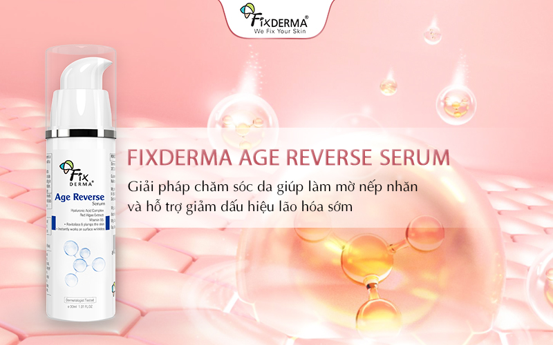 Fixderma Age Reverse Serum mang đến nhiều lợi ích toàn diện cho làn da