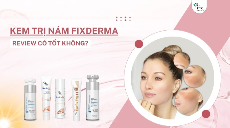 kem trị nám fixderma review