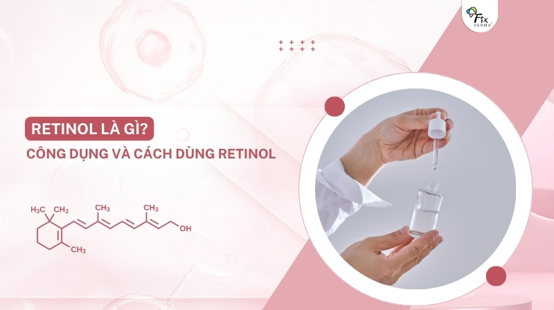 retinol la gì trong mỹ phẩm