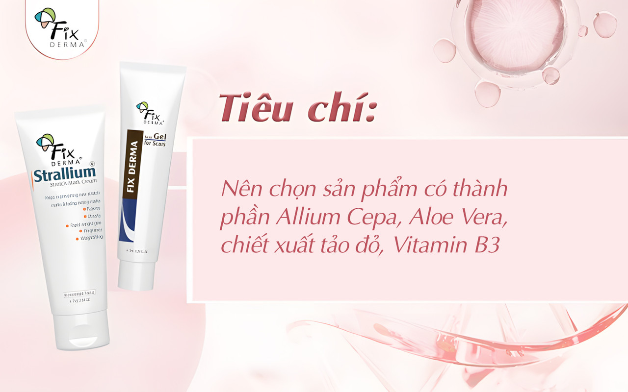 Tiêu chí khi chọn kem mờ sẹo, mờ vết rạn