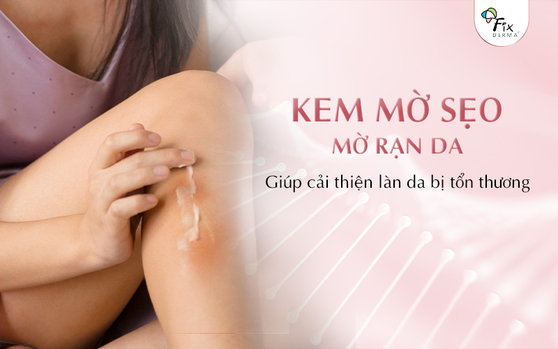 Sử dụng kem hỗ trợ mờ sẹo, mờ rạn da giúp cải thiện làn da bị tổn thương