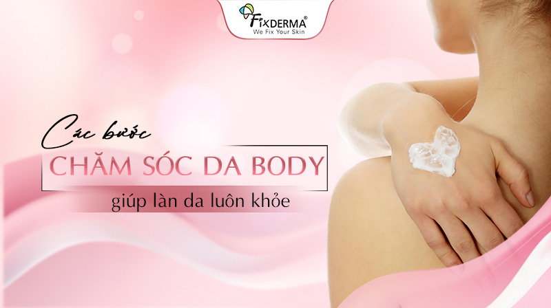 các bước chăm sóc da body