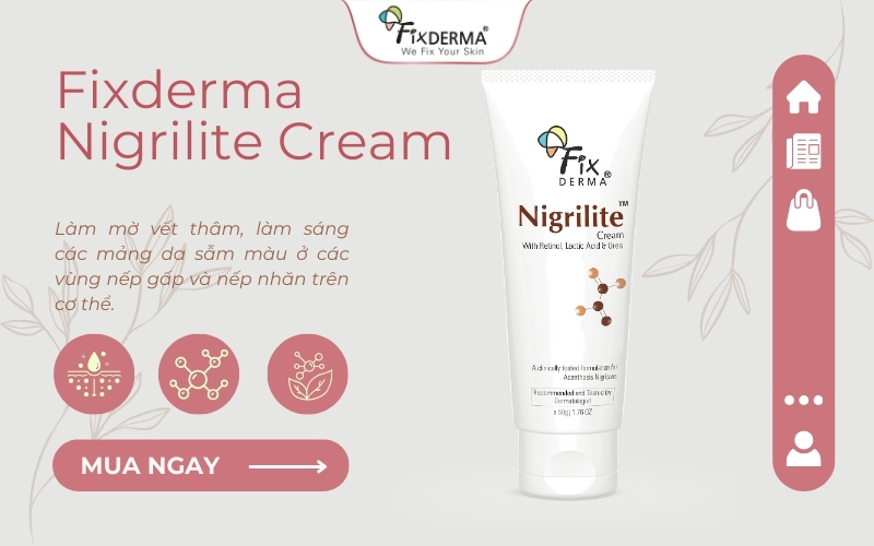 Fixderma Nigrilite Cream - Kem dưỡng hỗ trợ cải thiện vết thâm gai đen
