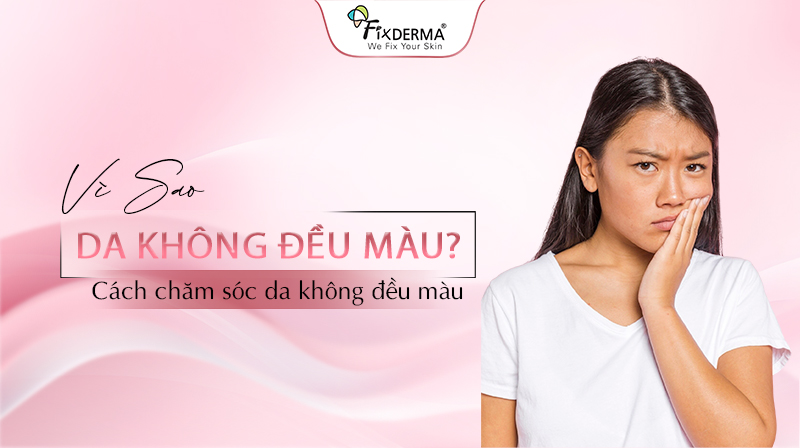 chăm sóc da không đều màu