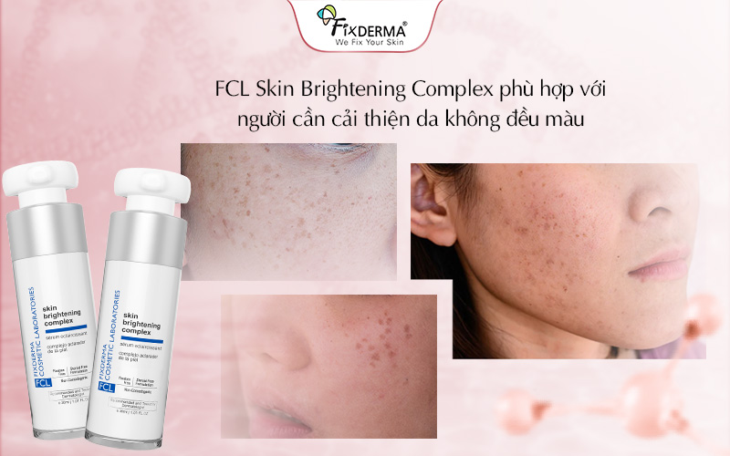 FCL Skin Brightening Complex phù hợp với nhiều đối tượng