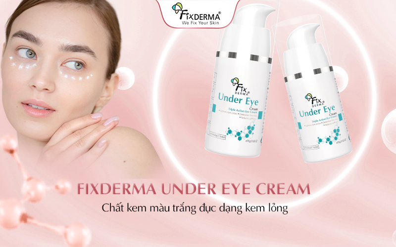 Chất kem của kem dưỡng Fixderma Under Eye Cream