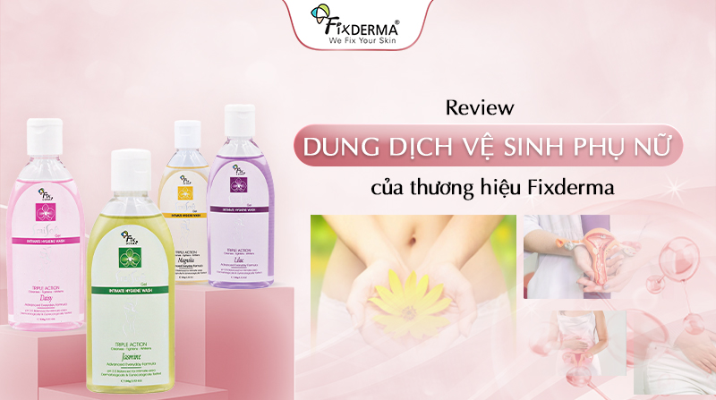 review dung dịch vệ sinh phụ nữ Fixderma