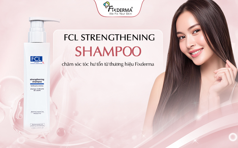 FCL Strengthening Shampoo - dòng dầu gội chăm sóc tóc hư tổn