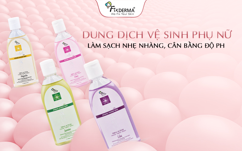 Dung dịch vệ sinh phụ nữ giúp chăm sóc vùng kín