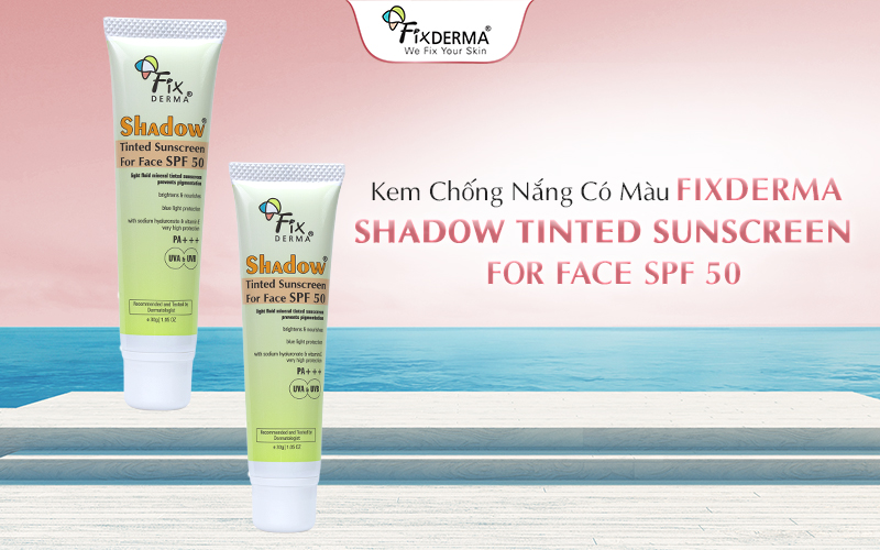 Kem chống nắng có màu Fixderma Shadow Tinted Sunscreen For Face SPF 50