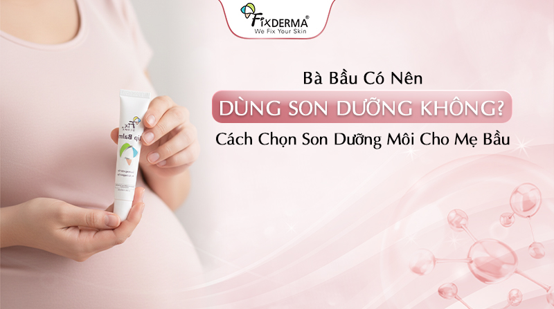 Bà bầu có nên dùng son dưỡng không