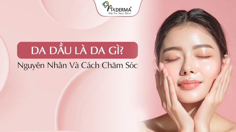 Da dầu là da gì